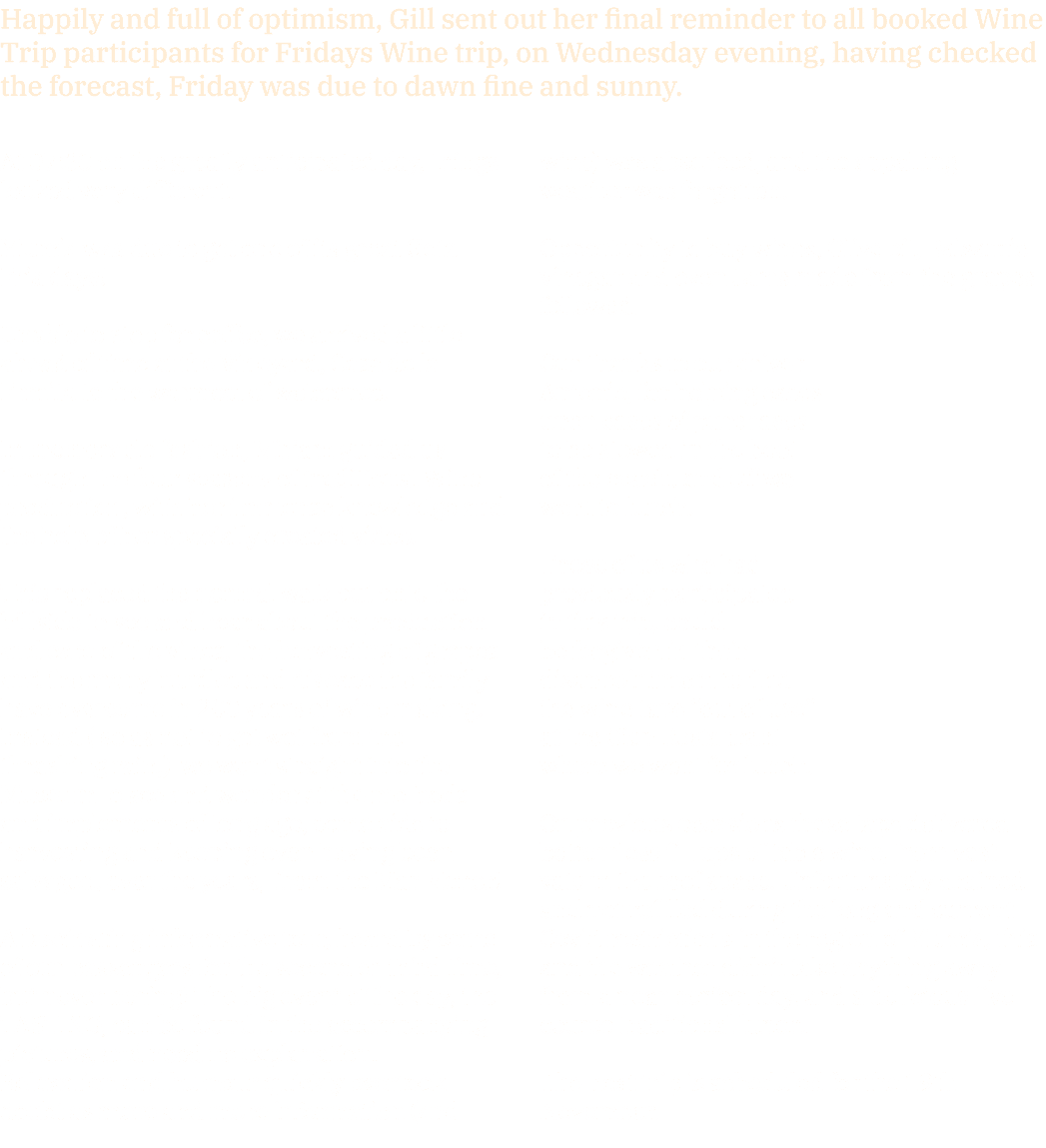 Happily and full of optimism, Gill sent out her final reminder to all booked Wine Trip participants for Fridays Wine    