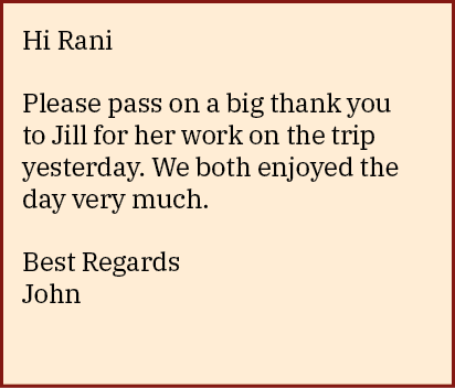  Hi Rani Please pass on a big thank you to Jill for her work on the trip yesterday  We both enjoyed the day very much   