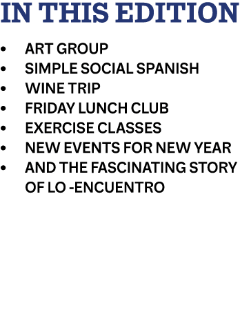 In This Edition Art Group Simple Social Spanish Wine Trip Friday Lunch Club Exercise Classes New Events for new year    